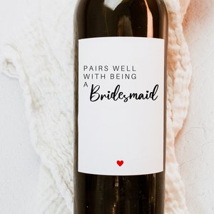Pairs well with being a Bridesmaid, Bridesmaid Wine Label, Bridesmaid Proposal, Bridesmaid Gift, Gift for Bridesmaid, Wedding Party Gift