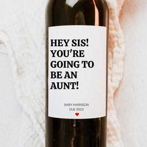 Sister Baby Announcement Wine Labels, Champagne Labels, Gift for Aunt, Aunt to be Gift, Personalized Pregnancy Announcement Gift, New Baby