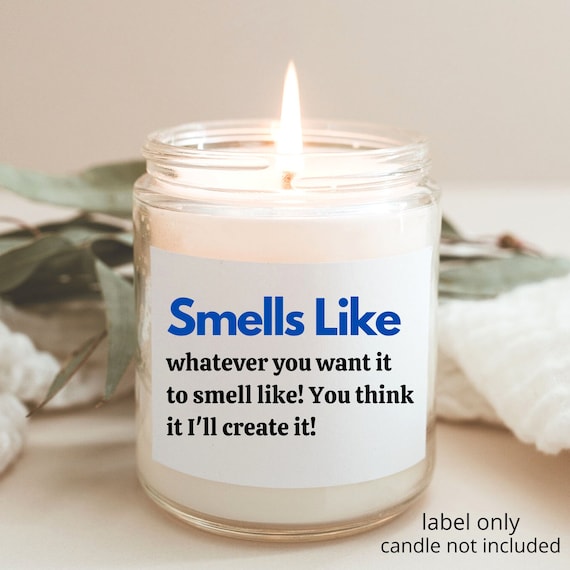 Custom Smells Like Candle Label Personalized Candle Label Etsy