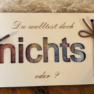 Geldgeschenk| Geschenkkarte| du wolltest doch nichts| Geschenkidee