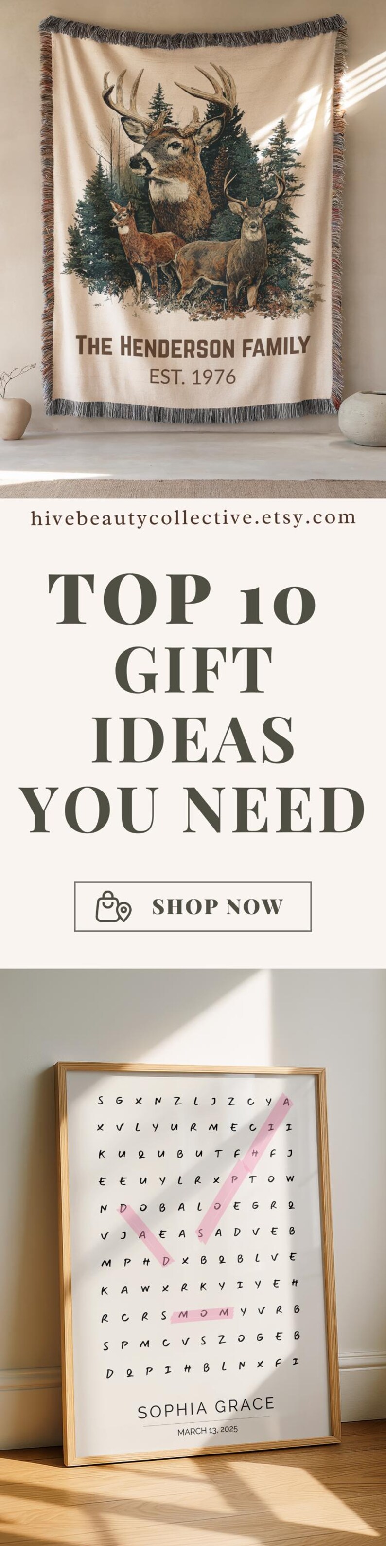 May include: A beige throw blanket featuring a deer family scene, with the text "THE HENDERSON FAMILY EST. 1976". Below is a graphic with the text "TOP 10 GIFT IDEAS YOU NEED" and a "SHOP NOW" button. A framed word search with the name "SOPHIA GRACE" and the date "MARCH 13, 2025".