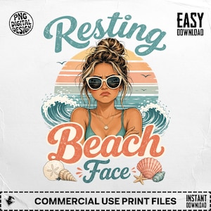 May include: A digital design featuring a woman with sunglasses and a bun, with the words "Resting Beach Face." The design includes a sunset, waves, and seashells. The design is available for commercial use.