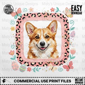 May include: A digital design featuring a smiling corgi dog inside a pink frame with leopard print accents. The design includes butterflies, flowers, and Easter eggs. Text includes "PNG DIGITAL DESIGN" and "COMMERCIAL USE PRINT FILES".