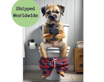 Border Terrier On Toilet Texting on Mobile Phone Print - Animal Sitting on Loo Cell Phone Funny Dog Picture Bathroom Wall Art Sign 8 x 10 A4