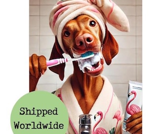 Hungarian Vizsla Bathroom Print Dog Brushing Teeth Girl Animal Flamingo Dressing Gown Bath Robe Toilet Loo Wall Art Picture Quote Sign Gift