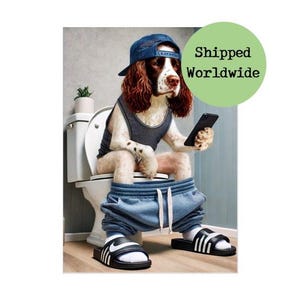 English Springer Spaniel on Toilet Print - Dog on Phone Picture Animal Loo Wall Art Funny Bathroom Quote Sign Downstairs Toilet Ensuite Gift