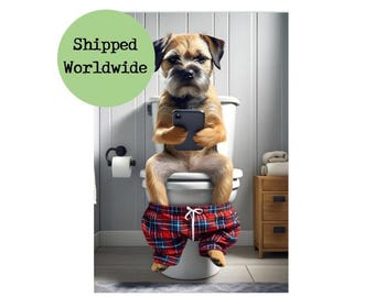 Border Terrier On Toilet Texting on Mobile Phone Print - Animal Sitting on Loo Cell Phone Funny Dog Picture Bathroom Wall Art Sign 8 x 10 A4