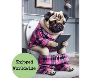 Pug Sitting on Toilet Print - Dog Texting on Mobile Cell Phone - Animal in Pyjamas Picture  Bathroom Loo Restroom Ensuite Sign Wall Art Gift