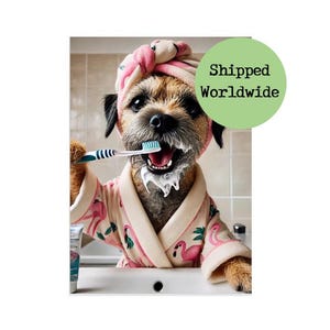 Border Terrier Bathroom Print Dog Brushing Teeth Girl Animal Flamingo Dressing Gown Bath Robe Toilet Loo Wall Art Picture Quote Sign Gift