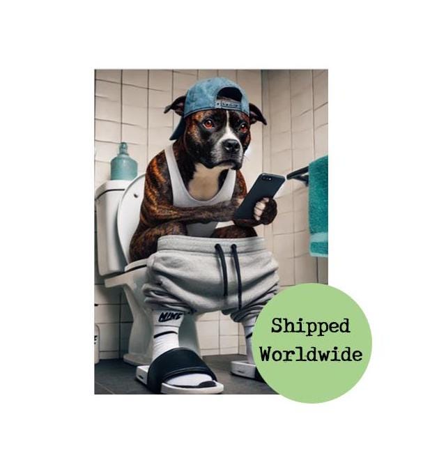 Brindle Staffy Sitting On Toilet - Very Cool Dog Loo - Animal Phone - Funny Bathroom Print Staffordshire Bull Terrier Wall Art Sign Picture