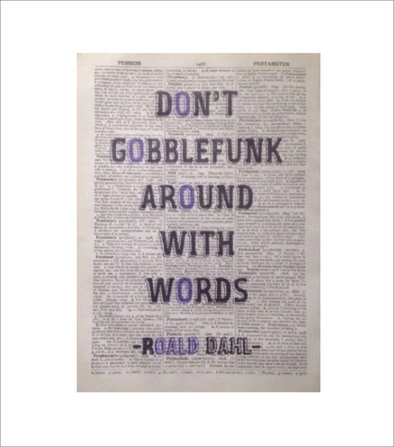 Funny Roald Dahl Quote BFG Don't Gobblefunk Around With - Etsy UK Funny Roald Dahl Quote BFG Don't Gobblefunk Around With - Etsy UK