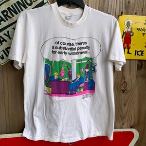 Vintage anos 90 Penalidade substancial para retirada antecipada Arte Humor T-Shirt XL por Jerry Van Amerongen
