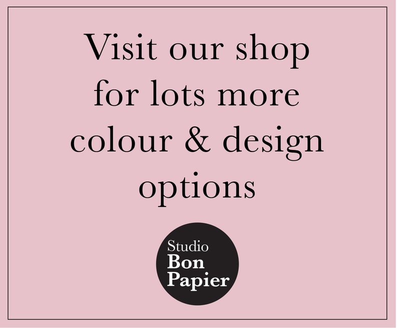 May include: A pink background with the text "Visit our shop for lots more colour & design options." A black circle with the text "Studio Bon Papier" is at the bottom.