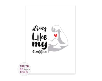 Coffee Valentine’s Day Card Printable 5x7 – “Strong Like My Coffee” – Blank Inside Instant Download