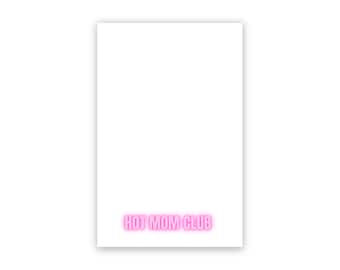 May include: White card with the text "HOT MOM CLUB" in pink neon lettering.