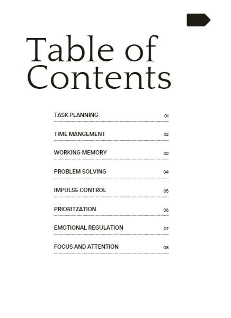 K&ouml;nnte beinhalten: Inhaltsverzeichnis mit &Uuml;berschriften f&uuml;r Aufgabenplanung, Zeitmanagement, Arbeitsged&auml;chtnis, Probleml&ouml;sung, Impulskontrolle, Priorisierung, Emotionsregulation und Konzentration und Aufmerksamkeit. Jede &Uuml;berschrift ist von 01 bis 08 nummeriert.