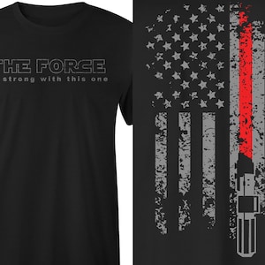 Jedi Shirt, The Force is strong with this one T-shirt, Flag Lightsaber shirt, Jedi Shirts,  Star Wars Tee, Jedi Tee, Star Wars Shirt