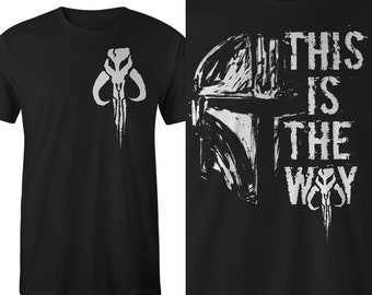 This is the Way Front and Back T-Shirt, Mandalorian Shirt, Mando T-Shirt, Mandalorian Tee Mandalorian Shirt, Mando Shirt, Star Wars, Mando