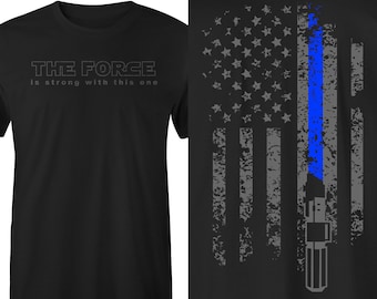 Star Wars Shirt, The Force is strong with this one T-shirt, Blue Lightsaber, Jedi Shirt, Star Wars Tee, Jedi Tee, Jedi Shirt