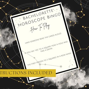 May include: A black and gold Bachelorette Horoscope Bingo game card with instructions. The card features a white border with the text "Bachelorette Horoscope Bingo" and "How To Play". The background is a constellation design.