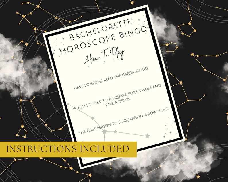 May include: A black and gold Bachelorette Horoscope Bingo game card with instructions. The card features a white border with the text "Bachelorette Horoscope Bingo" and "How To Play". The background is a constellation design.