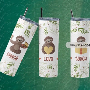 Peace, Love, Teach PNG, Teacher Tumbler, Sloth, Tumbler Wrap, 20oz Skinny, Digital Download, Sublimation