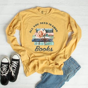 Chemise à manches longues tout ce dont vous avez besoin, c'est des livres, chemise à manches longues pour amoureux des livres, chemise de bibliothécaire, cadeau pour amateur de lecture, chemise club de lecture