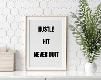 Hustle hit never quit, Motivational poster, motivational wall art, office wall art, inspirational wall art, unframed poster