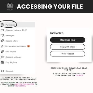 May include: A digital guide titled "ACCESSING YOUR FILE" with instructions on how to download files after purchase. The guide shows the "Purchases" section on Etsy and the "Delivered" section with download options. Text includes instructions to edit the template on Canva.