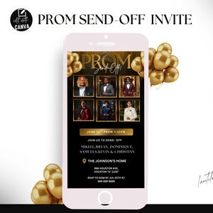May include: A digital prom send-off invitation displayed on a smartphone. The invitation features photos of individuals in formal attire, gold balloons, and the text "PROM SEND-OFF INVITE". Details include the date, time, location, and RSVP information.