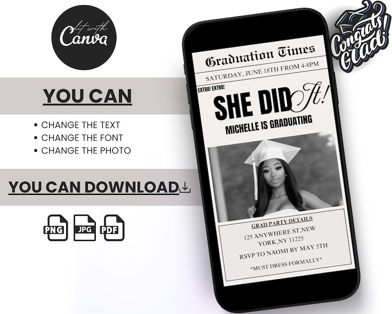 May include: Black and white graduation announcement with the text "Graduation Times" and "She Did It!" with a photo of a woman wearing a graduation cap and gown. The announcement includes the date, time, and location of the graduation party.