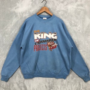 Vintage 90er Jahre The King of Unfertige Projekte Sweatshirt Crewneck Lustig Pullover Geschenk Arbeiter Männer Prank Pullover Männer Größe XL