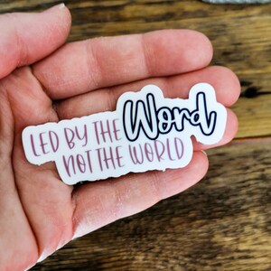 Led by the Word, not the world / Faith Sticker/ Word Sticker / Bible Sticker / Planner Sticker / Laptop Sticker / WaterBottle sticker