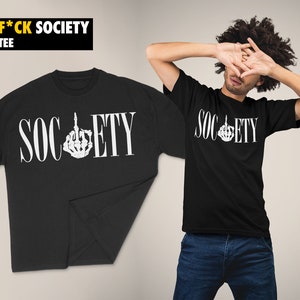 F*CK Society Middle Finger to Society Tee