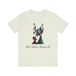 Alert Mode: Always On | Doberman Graphic T-Shirt | Bold Geometric Dog Art Tee | Unisex Funny Dog Lover Shirt | Gift for Dog Owners