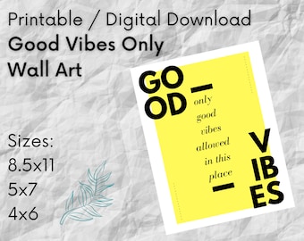 Sólo se permiten buenas vibraciones en este lugar. Decoración de pared. Cartel de impresión de arte. Cotización imprimible. Arte de descarga digital. Tamaños 8,5x11, 5x7, 4x6.