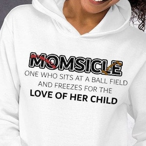 Momsicle Unisex Hoodie / Baseball / Football / Ball Field / Sports / Gift for Mom / Mother&#39;s Day / Birthday / Christmas