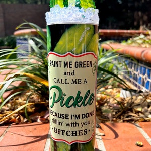 Paint Me Green and Call Me a Pickle...tumbler with 3D lid with faux pickles and ice