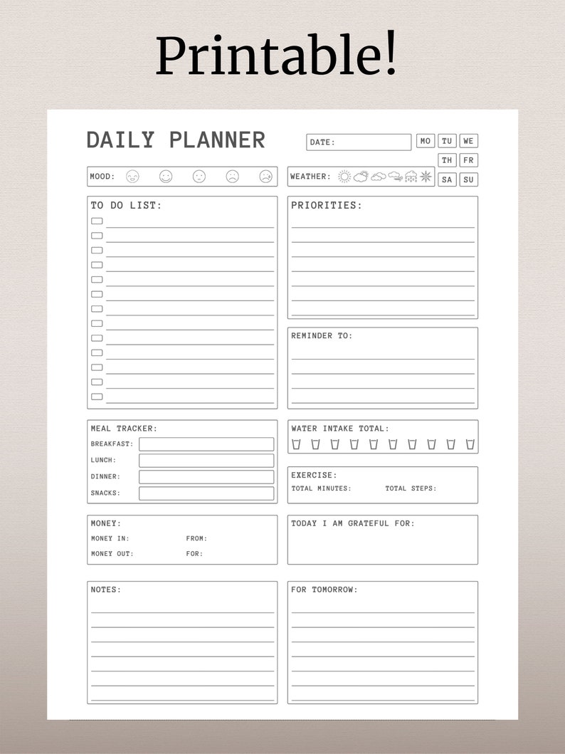 May include: A printable daily planner with sections for to-do lists, priorities, meal tracking, water intake, exercise, money, and notes. It also includes space for gratitude and tomorrow's plans.
