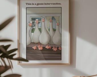 Funny Goose Intervention Print, Farmhouse Animal Wall Art (Digital Download)