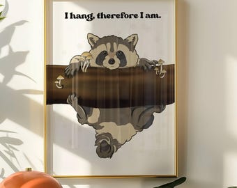 Funny Raccoon Poster – "I hang, therefore I am" Woodland Art (Digital Download)