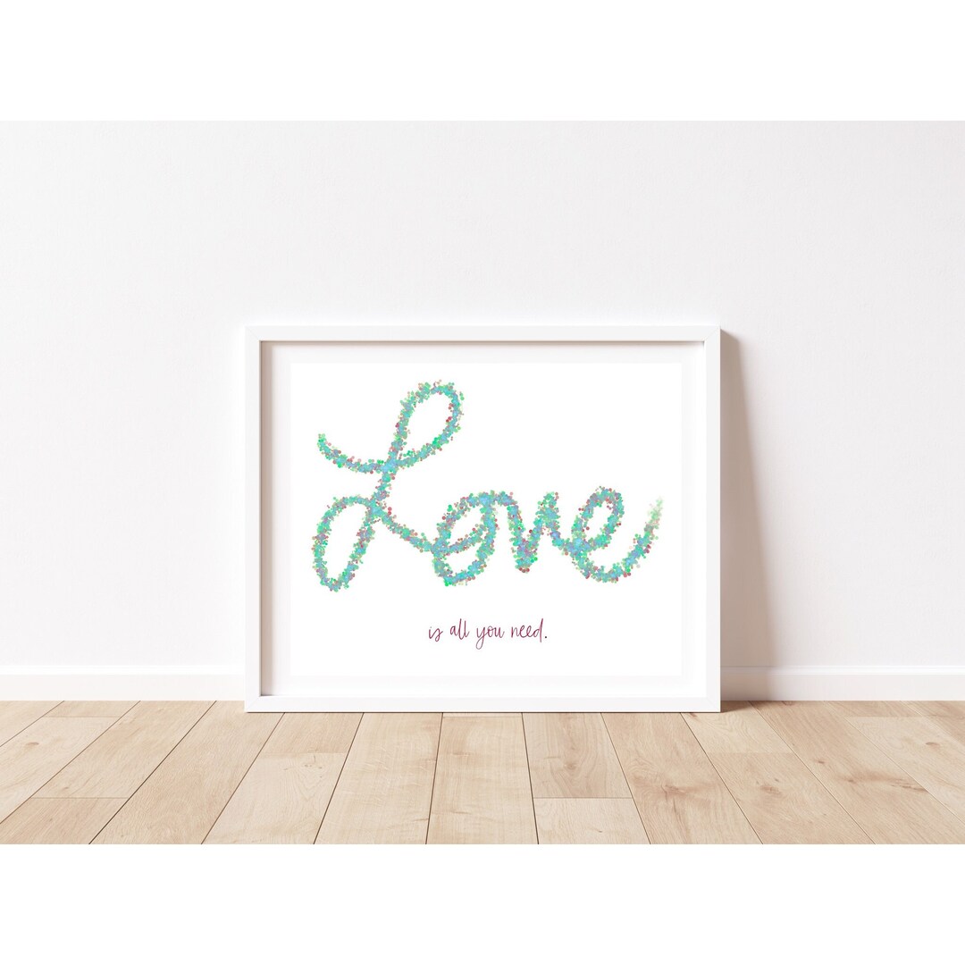 Love is All You Need Wall Art Digital Prints Etsy