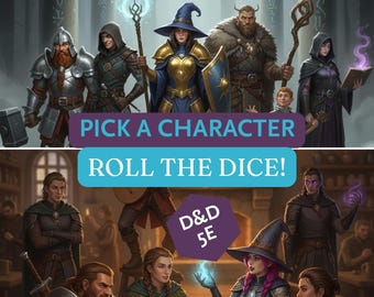 May include: Digital artwork featuring fantasy characters, including a knight, mage, and warrior. The image has text that reads "PICK A CHARACTER" and "ROLL THE DICE!" with a "D&D 5E" logo. The characters are in a tavern setting.