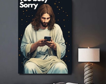 Too Busy, Sorry. Jesus With Smartphone | Digital Poster Wall Art Printable Gift