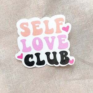 Selbst. Liebe. Club. - VINYL Sticker - Valentines - Empowerment - Inspirational - Motivierende Sticker - Minimal. Hell - Wasserfest