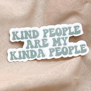 Nette Menschen. Are My Kind of People - VINYL Sticker - Kindness - Empowerment - Inspiration - Motivierende Sticker - Minimal - Wasserfest