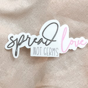 Difunde el amor. No gérmenes. - VINYL Sticker - San Valentín- Empoderamiento - Inspirador - Pegatinas Motivacionales - Minimalista - Impermeable