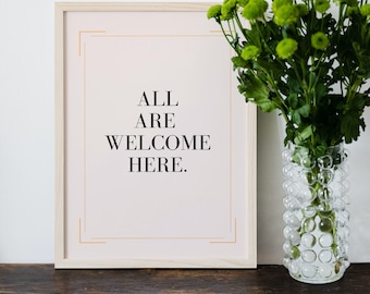 All Are Welcome Here/Come As You Are/Compassion Home Decor ( Printable PDF)