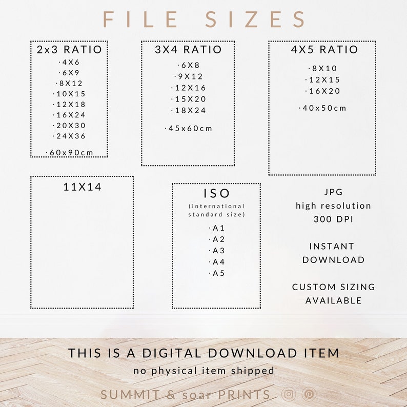 May include: A digital download chart showing different file sizes for printable images. The chart includes 2x3, 3x4, and 4x5 ratios, as well as ISO standard sizes. The chart also includes information about JPG resolution and instant download options. The text "This is a digital download item. No physical item shipped." is at the bottom of the chart.