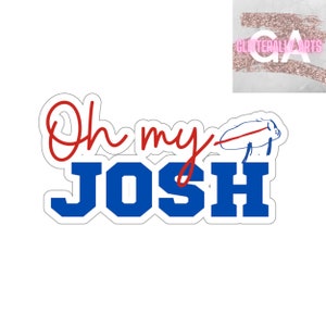 Oh Mijn Josh || Buffalo Football Gift || Kiss-Cut Stickers